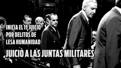 22 DE ABRIL | JUICIO A LAS JUNTAS MILITARES